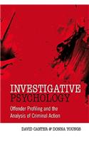 Investigative Psychology - Offender Profiling and the Analysis of Criminal Action