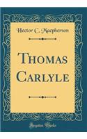 Thomas Carlyle (Classic Reprint)