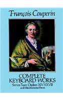 Complete Keyboard Works, Series Two: Ordres XIV-XXVII and Miscellaneous Pieces