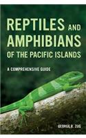 Reptiles and Amphibians of the Pacific Islands