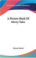 A Picture-Book Of Merry Tales