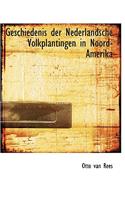 Geschiedenis Der Nederlandsche Volkplantingen in Noord-Amerika