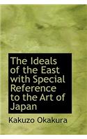 The Ideals of the East, with Special Reference to the Art of Japan