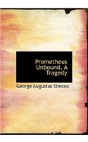 Prometheus Unbound, a Tragedy: (English)