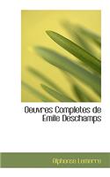 Oeuvres Completes de Emile DesChamps
