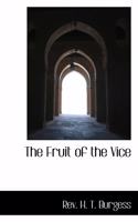 The Fruit of the Vice