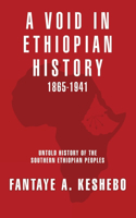 Void in Ethiopian History 1865-1941