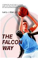 The Falcon Way: A Behind the Scenes Look at a 13 and Under AAU Boys Basketball Team's Pursuit of a National Championship