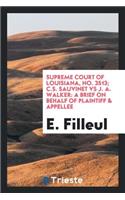 C.S. Sauvinet Vs J.A. Walker: A Brief on Behalf of Plaintiff & Appellee