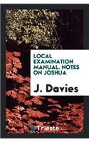 Local Examination Manual. Notes on Joshua