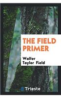 THE FIELD PRIMER