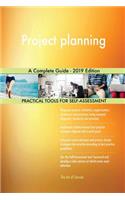 Project planning A Complete Guide - 2019 Edition