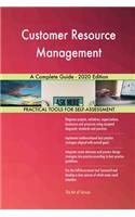 Customer Resource Management A Complete Guide - 2020 Edition