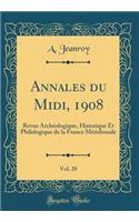 Annales du Midi, 1908, Vol. 20: Revue Archéologique, Historique Et Philologique de la France Méridionale (Classic Reprint)