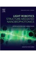 Light Robotics - Structure-mediated Nanobiophotonics (Nanophotonics)
