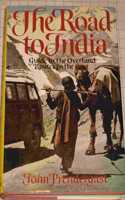 The Road to India: Guide to the Overland Routes to the East