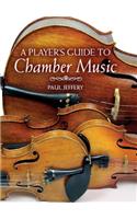 A Player's Guide to Chamber Music