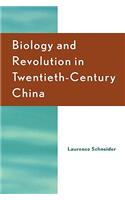 Biology and Revolution in Twentieth-Century China