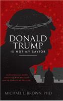 Donald Trump is Not My Savior