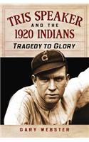 Tris Speaker and the 1920 Indians