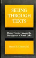 Seeing Through Texts: Doing Theology Among the &#346;r&#299;vai&#7779;&#7751;avas of South India