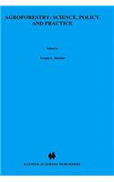 Agroforestry: Science, Policy and Practice