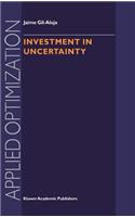 Investment in Uncertainty: (21 Applied Optimization)