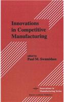 Innovations in Competitive Manufacturing