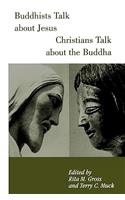 Buddhists Talk about Jesus, Christians Talk about the Buddha