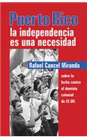 Puerto Rico: La Independencia Es Una Necesidad