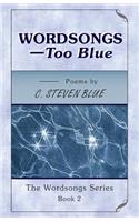 WORDSONGS-Too Blue