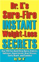 Dr. K's Sure-Fire Instant Weight-Loss Secrets