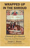 Wrapped Up in the Shroud, Chronicle of a Passion
