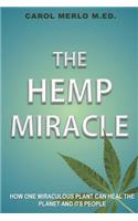 The Hemp Miracle: How One Miraculous Plant Can Heal the Planet and Its People