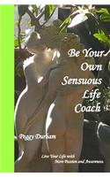 Be Your Own Sensuous Life Coach