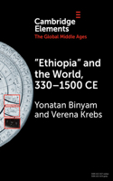 ‘Ethiopia’ and the World, 330–1500 CE