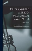 Dr. G. Zander's Medico-mechanical Gymnastics [electronic Resource]