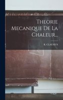 Theorie Mecanique De La Chaleur...