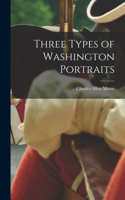 Three Types of Washington Portraits