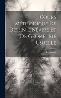 Cours Méthodique de Dessin Linéaire et de Géométrie Usuelle