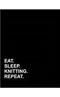 Eat Sleep Knitting Repeat