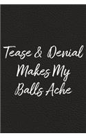 Tease and Denial Makes My Balls Ache