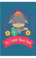 My Ukulele Music Book With Ukulele Cord Chart, Ukulele Tabs For Kids Learning To Play The Ukulele