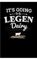 It's Going to be Legendairy: 120 Pages I 6x9 I Graph Paper 5x5 I Funny Animal Farmer, Canning & Dairy Farm Gifts