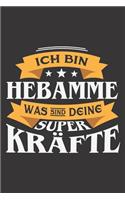 Ich Bin Hebamme Was Sind Deine Superkräfte?: DIN A5 6x9 I 120 Seiten I Kariert I Notizbuch I Notizheft I Notizblock I Geschenk I Geschenkidee