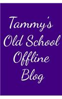 Tammy's Old School Offline Blog