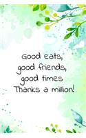 Good eats, good friends, good times Thanks a million!