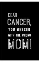 Dear Cancer, You Messed With The Wrong Mom