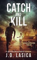 Catch and Kill: A Shadow Operatives Thriller