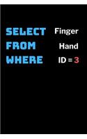 Select Finger From Hand Where ID = 3